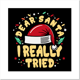 Dear Santa I Really Tried Funny Posters and Art